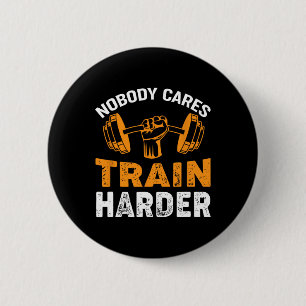 Badge Rond 5 Cm Personne Ne S'Occupe De Train Plus Dur Fitness Poi