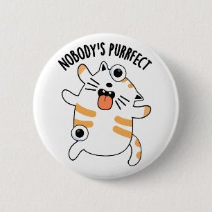 Badge Rond 5 Cm Personne n'est Purrfect Blague de Chat Drôle