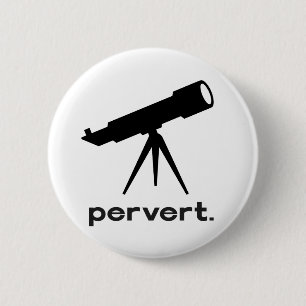 Badge Rond 5 Cm Pervert avec le Humour de parodie amusant du téle