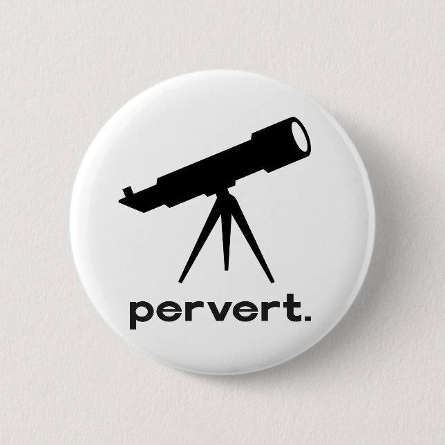 Badge Rond 5 Cm Pervert avec le Humour de parodie amusant du téles (Devant)