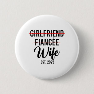 Badge Rond 5 Cm Petite amie Fiancée Épouse Mariage Marié Marié Est