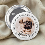 Badge Rond 5 Cm Pet's My First Christmas In Forever Home Modern<br><div class="desc">Design est composé de typographie moderne avec sans serif et serif police. Ajoutez une photo personnalisée de l'animal de compagnie adopté et de l'année.</div>