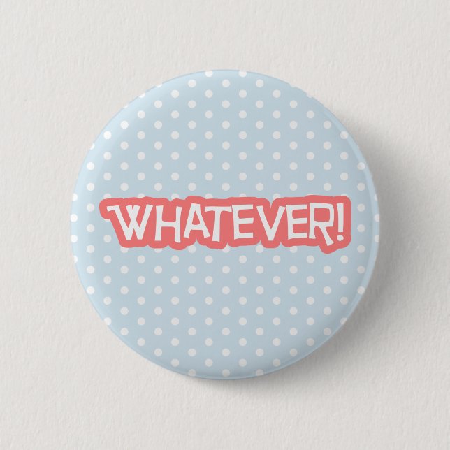 Badge Rond 5 Cm Peu importe (Devant)