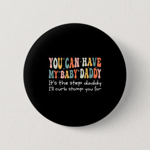 Badge Rond 5 Cm Peut Avoir Mon Papa Bébé C'est Le Beau-Papa Que Je