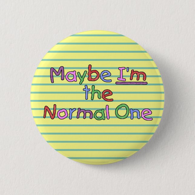 Badge Rond 5 Cm Peut-être je suis le normal (Devant)