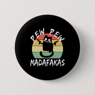 Badge Rond 5 Cm Pew Pew Pew Madafakas Funny Chat Crazy Cat