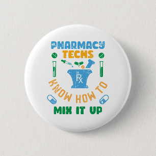 Badge Rond 5 Cm Pharmacy Techs Know How To Mix It Up