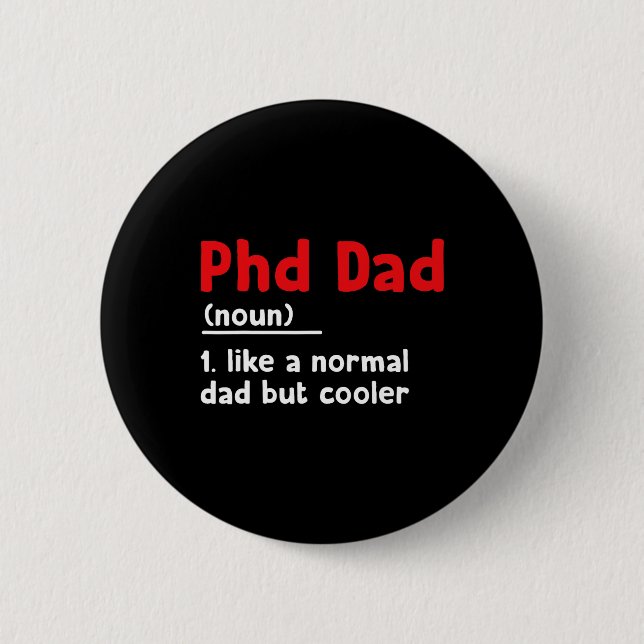Badge Rond 5 Cm Phd Papa Définition Sarcastique Funny Graduation F (Devant)