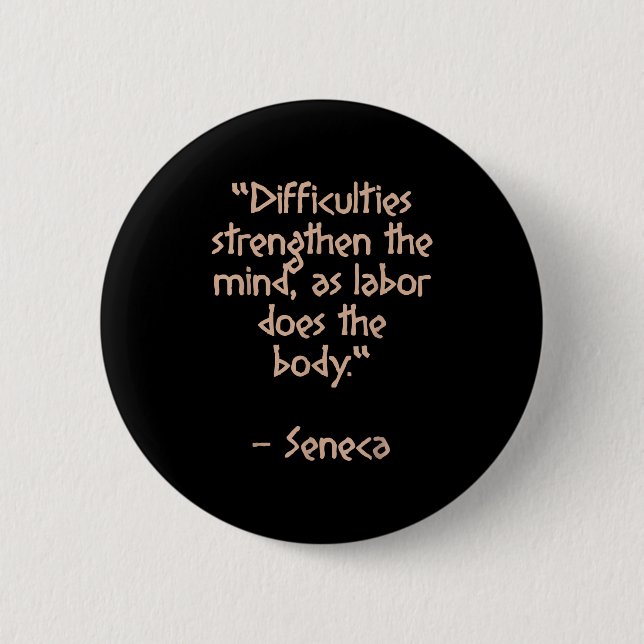 Badge Rond 5 Cm Philosophe stoïque - Difficultés Renforcer - Quot (Devant)