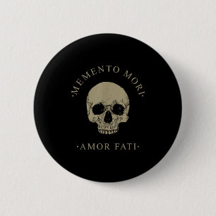 Badge Rond 5 Cm Philosophie stoïque Memento Mori Amor Fati Crâne S