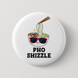 Badge Rond 5 Cm Pho Shizzle Funny Noodle Pun