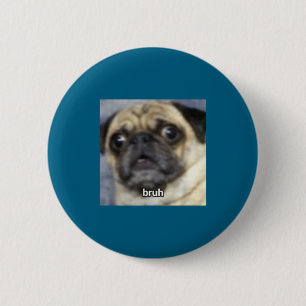 Badge Rond 5 Cm Photo de Bruh Chien Carlin Surpris Flou