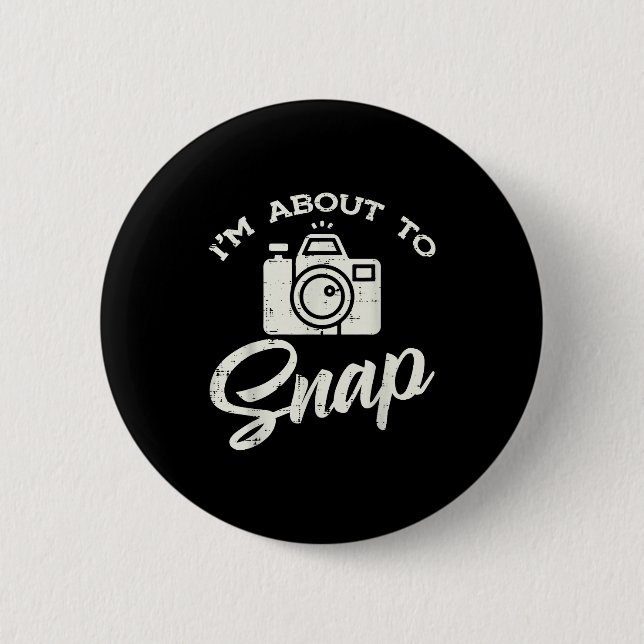 Badge Rond 5 Cm Photographer Camera Im About To Snap Funny Photo M (Devant)