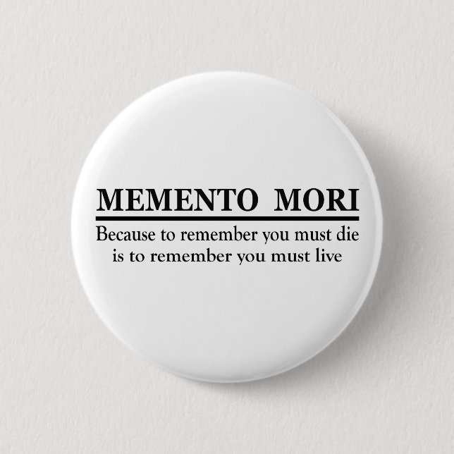 Badge Rond 5 Cm Phrase latine - Memento Mori (Devant)