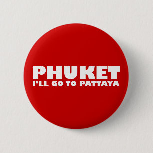 BADGE ROND 5 CM PHUKET JE VAIS ALLER À PATTAYA