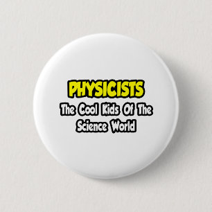 Badge Rond 5 Cm Physiciens...Cool du monde des enfants de la scien