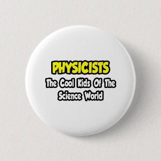Badge Rond 5 Cm Physiciens...Cool du monde des enfants de la scien