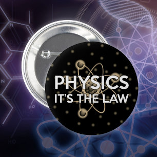 Badge Rond 5 Cm PHYSIQUE C'EST LA LOI Citation scientifique amusan