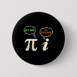 Badge Rond 5 Cm Pi Be Rational Get Real - Enseignant Math - Math H