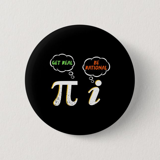 Badge Rond 5 Cm Pi Be Rational Get Real - Enseignant Math - Math H (Devant)