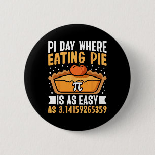Badge Rond 5 Cm Pi Day Où Manger De La Tarte Est Aussi Facile - Ma