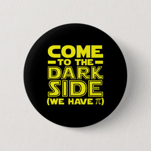 Badge Rond 5 Cm Pi Day Venez Au Côté Math Nous Avons Pi Math Geek