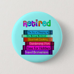 Badge Rond 5 Cm Pile unique de cadeaux de retraite de conception