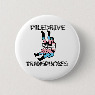 Badge Rond 5 Cm Piledrive Transphobes
