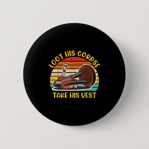 Badge Rond 5 Cm Piller Son cadavre Prenez Cette Citation Vintage D