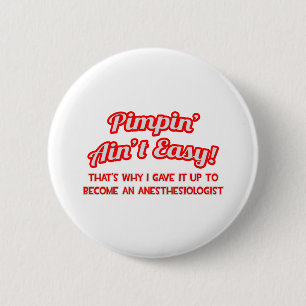Badge Rond 5 Cm Pimpin' Aint Facile .. Anesthésiste