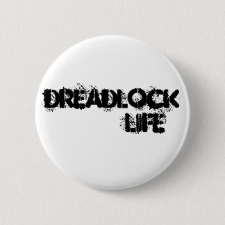 Badge Rond 5 Cm Pin de la VIE de DREADLOCK