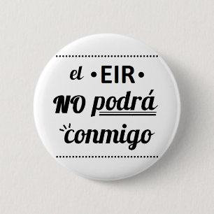 Badge Rond 5 Cm Pin de l'EIR ne pourra pas avec moi