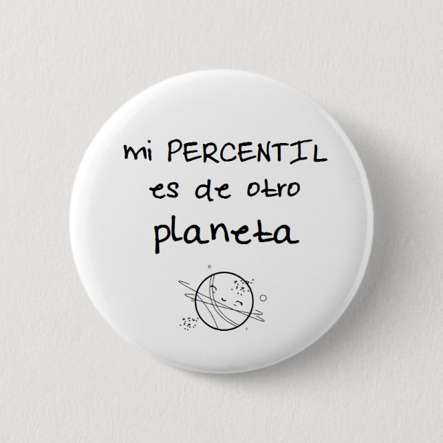 Badge Rond 5 Cm Pin de percentil est d'une autre planète (Devant)