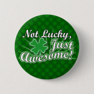 Badge Rond 5 Cm Pin non chanceux et juste impressionnant