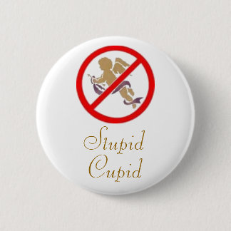 Badge Rond 5 Cm Pin stupide de cupidon
