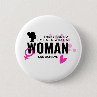 Badge Rond 5 Cm Pin There are no limits to what Woman can achieve