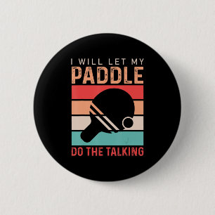 Badge Rond 5 Cm Ping Pong Je vais laisser ma Paddle faire la confé