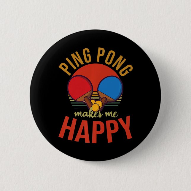 Badge Rond 5 Cm Ping Pong Me Rend Heureux Design Tennis De Table (Devant)