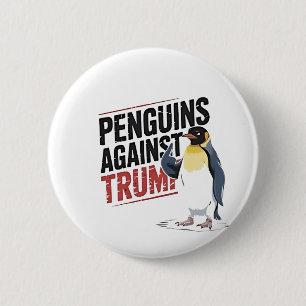 Badge Rond 5 Cm Pingouins contre Trump Anti Trump USA