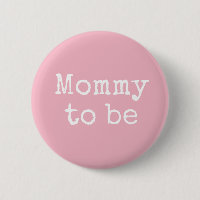 Pink Mom to be Baby shower Button