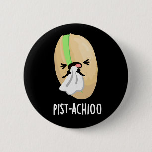 Badge Rond 5 Cm Pist-achioo Funny Pistachio Pun Dark BG