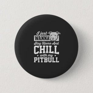 Badge Rond 5 Cm Pitbull Reste à la Maison et Design Relax