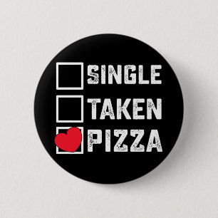 Badge Rond 5 Cm Pizza Célibataire Drôle de Saint-Valentin