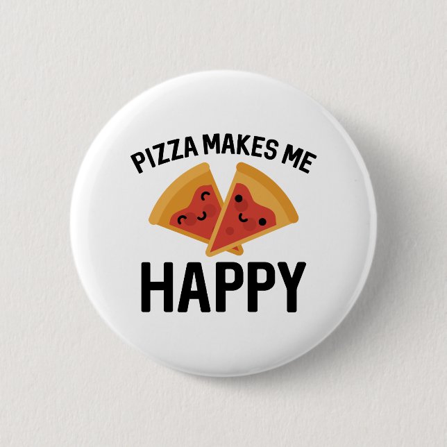 Badge Rond 5 Cm Pizza Me Rend Heureux (Devant)