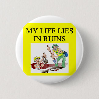 Badge Rond 5 Cm Plaisanterie d'archéologie