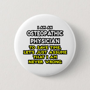 Badge Rond 5 Cm Plaisanterie du médecin ostéopathique ..Jamais m