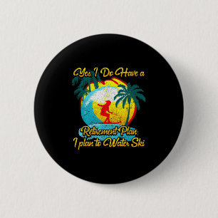 Badge Rond 5 Cm Plan de retraite de skieur nautique de ski nautiqu