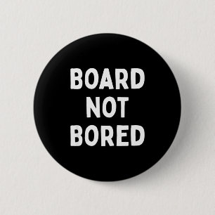 Badge Rond 5 Cm Planche Pas Ennuyée Citation Drôle de Geek de Jeu 