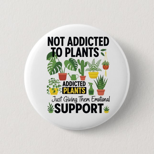 Badge Rond 5 Cm Plant Lover Funny “I’m Not Addicted to My Plants” (Devant)