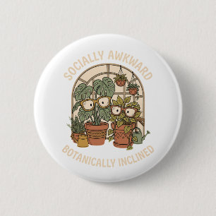 Badge Rond 5 Cm Plante drôle maladroit socialement botaniquement i